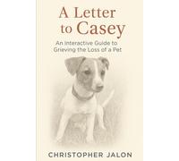 A Letter to Casey: An Interactive Guide to Grieving the Loss of a Pet