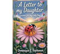A Letter to My Daughter: Lessons for My Lady Bug