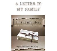 A LETTER TO MY FAMILY: This is My Story