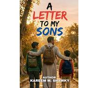 A LETTER TO MY SONS