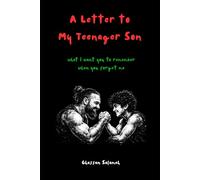 A Letter to My Teenager Son: What I Want You to Remember When You Forget Me