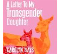 a letter to my transgender daughter (audiolibro)