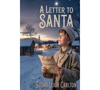 A Letter to Santa: A Letter to Santa: A Story of Faith, Family, and the Miracle of Believing (Historical Western Christmas Series)