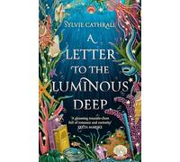 A Letter to the Luminous Deep: the perfect cosy magical academia read! (The Sunken Archive)
