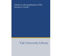 A letter to the parishioners of St. Saviour's, Leeds /