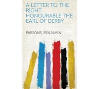 A Letter to the Right Honourable the Earl of Derby