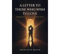 A LETTER TO THOSE WHO WISH TO LOVE: A Jungian Journey Through the Shadows of Love