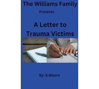 A Letter to Trauma Victims (1) (The Williams Family .....Presents)