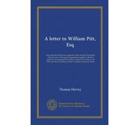 A letter to William Pitt, Esq: concerning the fifteen new regiments lately voted by Parliament : wherein some of the general arguments, together with ... and the case itself is shortly and plainly...