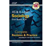 A-Level and AS Sociology: AQA Complete Revision & Practice (with Online Edition) (CGP AQA A-Level Sociology)