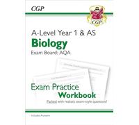 A-Level Biology: AQA Year 1 & AS Exam Practice Workbook - includes Answers (CGP AQA A-Level Biology)