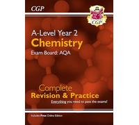 A-Level Chemistry: AQA Year 2 Complete Revision & Practice with Online Edition (CGP AQA A-Level Chemistry)