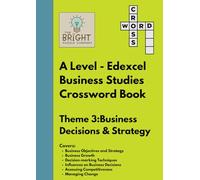 A Level - Edexcel Business Studies Crossword Book - Theme 3:Business Decisions & Strategy: Building Confidence with Business Terms for A Level Study (Business Studies Puzzles)