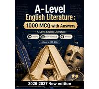 A-Level English Literature : 1000 MCQ with Answers: Shakespearean tragedy, Victorian social commentary, modernist prose & poetic devices - comprehensive study guide for final revision
