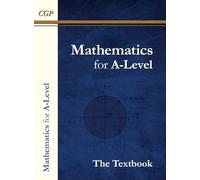 A-Level Maths Textbook: Year 1 & 2 (CGP A-Level Maths)