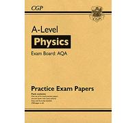A-Level Physics AQA Practice Papers (CGP AQA A-Level Physics)