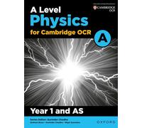 A Level Physics for OCR A: Year 1 and AS (OCR A Level Sciences)