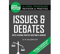 A-Level Psychology: Issues & Debates: Notes, Revision, Practice Questions & Answers (Galbraith Does Psych: Revision and Practice)