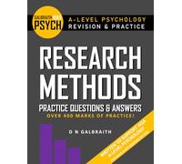 A-Level Psychology Research Methods: Practice Questions & Answers (Galbraith Does Psych: Revision and Practice)