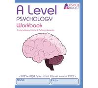 A level Psychology Workbook: Compulsory Units & Schizophrenia: Updated for the 2025 AQA Specification