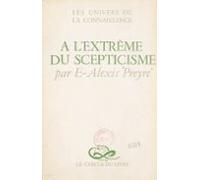 À Lextrême Du Scepticisme (ebook)