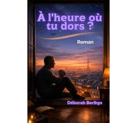 À l'heure où tu dors ?: Un amour entre deux mondes