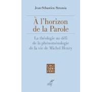 A Lhorizon De La Parole - La Theologie Au Defi Dela Phenomenologie De