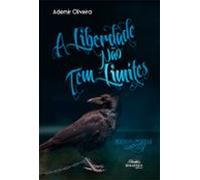 A Liberdade Não Tem Limites (ebook)