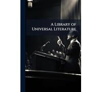 A Library of Universal Literature