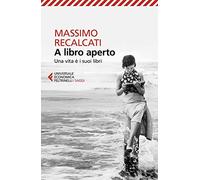 A libro aperto. Una vita è i suoi libri (Universale economica. Saggi)