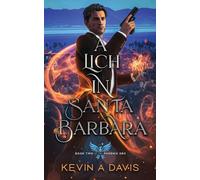 A Lich in Santa Barbara: Book Two of The Phoenix DRC