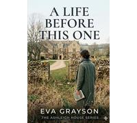 A Life Before This One (The Ashleigh House Series)