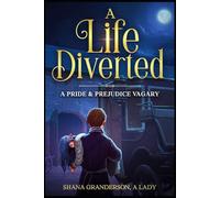 A Life Diverted: A Pride & Prejudice Vagary