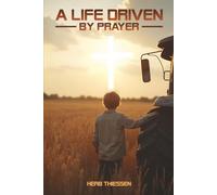 A Life Driven by Prayer