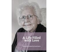 A Life filled with Love: A collection of memories