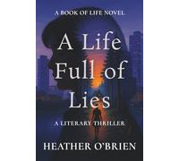 A Life Full of Lies: A Chilling Psychological Suspense About Family Lies and Shattered Memories (Book of Life)