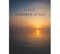 A Life Honored at Sea: U.S. Navy Funeral Guest Book for Memorial Service, Celebration of Life & Remembrance: A Calm and Dignified Guest Book Honoring a Life of Service in the United States Navy