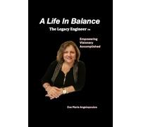 A Life In Balance: The Legacy Engineer TM