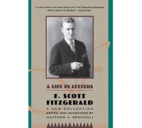 A Life in Letters: A New Collection Edited and Annotated by Matthew J. Bruccoli (Penguin Twentieth-Century Classics)