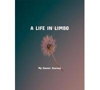 A Life In Limbo: My Cancer Journey
