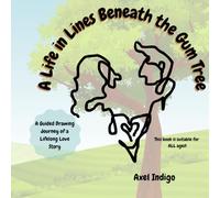A Life in Lines Beneath the Gum Tree: Draw Your Way Through a Timeless Love Story