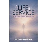 A LIFE IN SERVICE: IT ALL BEGAN WITH MEDICINE