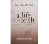A Life in the Bush: Lessons from My Father