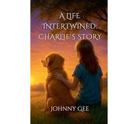 A Life Intertwined: Charlie's Story