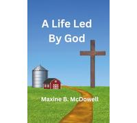 A Life Led By God: A Memoir of Faith