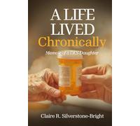 A Life Lived Chronically: Memoir of a DES Daughter