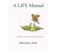 A LIFE Manual - Living in Friendships Effectively: A Pathway to Growth for Younger People