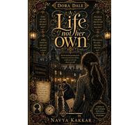 A Life Not Her Own: A Victorian tale of betrayal, lies and hidden truths