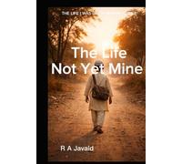 A Life Not Yet Mine: A True Story of Family, Survival, and Growing Up Between Hardship and Hope (The Life I Was Given)