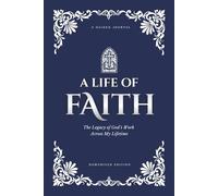 A Life of Faith: The Legacy of God’s Work Across My Lifetime [Downriver Edition]